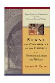 Serve the Community of the Church Christians As Leaders and Ministers 2000 9780802841827 Front Cover