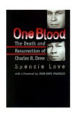 One Blood The Death and Resurrection of Charles R. Drew
