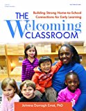 Welcoming Classroom Building Strong Home-to-School Connections for Early Learning  9780876594827 Front Cover