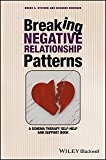 Breaking Negative Relationship Patterns A Schema Therapy Self-Help and Support Book  9781119162827 Front Cover