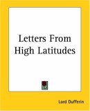 Letters from High Latitudes 2004 9781419129827 Front Cover