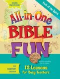 All-In-One Bible Fun for Elementary Children: Fruit of the Spirit 13 Lessons for Busy Teachers 2009 9781426707827 Front Cover