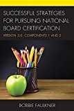 Successful Strategies for Pursuing National Board Certification: Version 3.0, Components 1 and 2  9781475824827 Front Cover