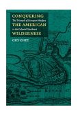Conquering the American Wilderness The Triumph of European Warfare in the Colonial Northeast cover art