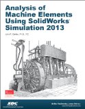 Analysis of Machine Elements Using SolidWorks Simulation 2013  cover art