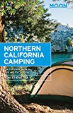 Moon Northern California Camping The Complete Guide to Tent and RV Camping 6th 9781631215827 Front Cover