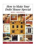 How to Make Your Dolls' House Special Fresh Ideas for Decorating 2001 9781861081827 Front Cover