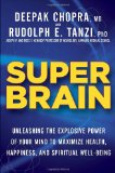 Super Brain Unleashing the Explosive Power of Your Mind to Maximize Health, Happiness, and Spiritual Well-Being cover art
