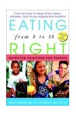 Eating Right from 8 To 18 Nutrition Solutions for Parents 2002 9780471392828 Front Cover