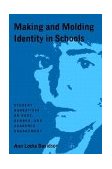 Making and Molding Identity in Schools Student Narratives on Race, Gender, and Academic Engagement cover art