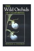 Wild Orchids of California 2002 9780801487828 Front Cover