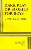 Dark Play or Stories for Boys  9780822222828 Front Cover