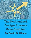 Mechanical Design Process Case Studies  9780999357828 Front Cover