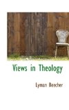 Views in Theology 2009 9781110902828 Front Cover