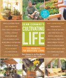 Cultivating Life 125 Projects for Backyard Living 2009 9781579653828 Front Cover