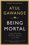 Being Mortal Illness, Medicine and What Matters in the End  9781846685828 Front Cover
