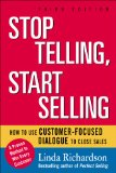 Stop Telling, Start Selling How to Use Customer-Focused Dialogue to Close Sales 3rd 9780071603829 Front Cover