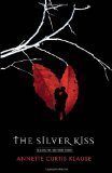 Silver Kiss 2009 9780375857829 Front Cover
