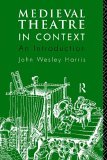 Medieval Theatre in Context: an Introduction 1992 9780415067829 Front Cover