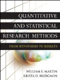 Quantitative and Statistical Research Methods From Hypothesis to Results