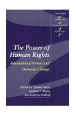 Power of Human Rights International Norms and Domestic Change cover art