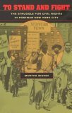 To Stand and Fight The Struggle for Civil Rights in Postwar New York City cover art
