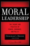 Moral Leadership The Theory and Practice of Power, Judgment and Policy cover art