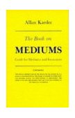 Book on Mediums Guide for Mediums and Invocators 1970 9780877283829 Front Cover