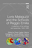 Loris Malaguzzi and the Schools of Reggio Emilia A Selection of His Writings and Speeches, 1945-1993  9781138019829 Front Cover