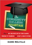 Community College Advantage Your Guide to a Low-Cost, High-Reward College Experience cover art