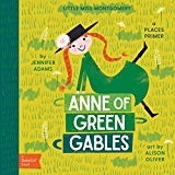 Anne of Green Gables A BabyLitï¿½ Places Primer  9781423647829 Front Cover