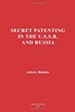 Secret Patenting in the U. S. S. R and Russia 2010 9781456458829 Front Cover