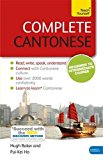 Complete Cantonese Beginner to Intermediate Course Learn to Read, Write, Speak and Understand a New Language  9781473600829 Front Cover