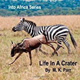 Into Africa Series Life in a Crater 2012 9781480150829 Front Cover