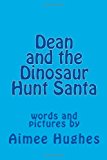 Dean and the Dinosaur Hunt Santa 2013 9781493637829 Front Cover