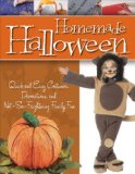 Homemade Halloween Quick and Easy Costumes, Decorations, and Not-So-Frightening Family Fun 2008 9781565233829 Front Cover