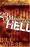 23 Minutes in Hell One Man's Story about What He Saw, Heard, and Felt in That Place of Torment  9781591858829 Front Cover