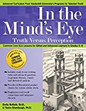 In the Mind's Eye - Truth Versus Perception Common Core ELA Lessons for Gifted and Advanced Learners in Grades 6-8  9781618214829 Front Cover