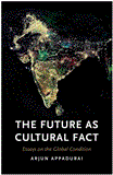 Future As Cultural Fact Essays on the Global Condition cover art