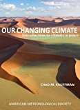 Our Changing Climate Introduction to Climate Science 2nd 9781935704829 Front Cover