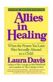 Allies in Healing When the Person You Love Is a Survivor of Child Sexual Abuse  9780060968830 Front Cover