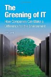 Greening of IT How Companies Can Make a Difference for the Environment cover art