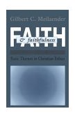 Faith and Faithfulness Basic Themes in Christian Ethics 1992 9780268009830 Front Cover