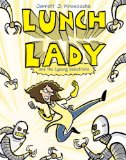 Lunch Lady and the Cyborg Substitute Lunch Lady #1 cover art