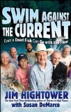 Swim Against the Current Even a Dead Fish Can Go with the Flow 2008 9780470422830 Front Cover