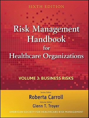 Risk Management Handbook for Health Care Organizations 6th 9780470620830 Front Cover
