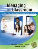 Managing the Classroom Creating a Culture for Middle and Secondary Teaching and Learning 3rd 9780757552830 Front Cover