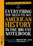 Everything You Need to Ace American History in One Big Fat Notebook The Complete Middle School Study Guide  9780761160830 Front Cover