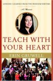 Teach with Your Heart Lessons I Learned from the Freedom Writers 2007 9780767915830 Front Cover