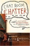 Chat Room Chatter The Buzz on Prom Dates, Superheroes and the Universe at Large 2007 9780800731830 Front Cover
